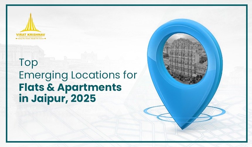 You are currently viewing Top Emerging Locations for Flats and Apartments in Jaipur in 2025
