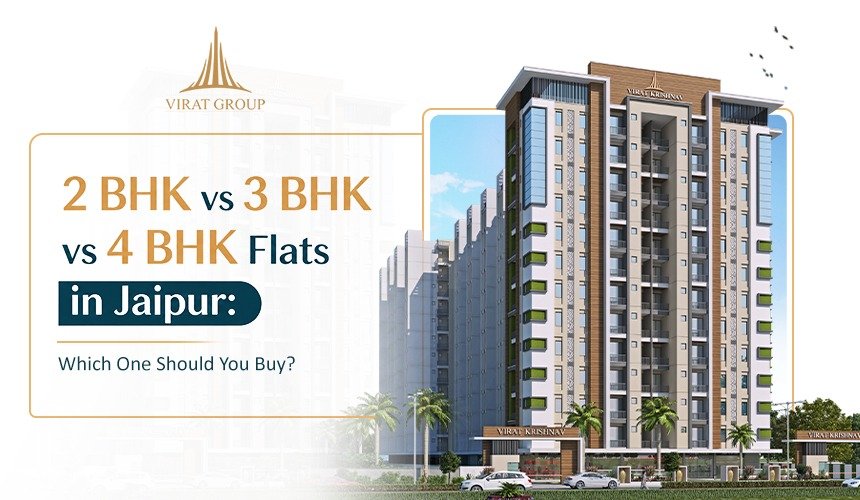 2 BHK vs 3 BHK vs 4 BHK Flats in Jaipur 